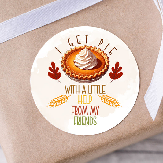 I Get Pie With A Little Help From My Friends PRINTED 2" Square or Round Party Favor LABELS | Friends Thanksgiving Gift Sticker [5019]