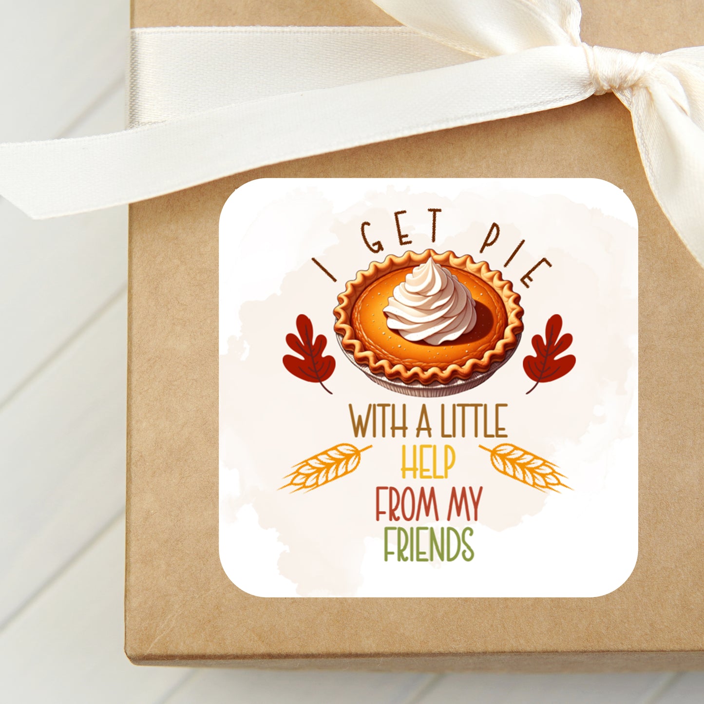 I Get Pie With A Little Help From My Friends PRINTED 2" Square or Round Party Favor LABELS | Friends Thanksgiving Gift Sticker [5019]